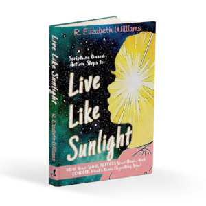 Live Like Sunlight: Scripture Based Action Steps to Heal Your Spirit, Refocus Your Mind, and Conquer What’s Been Defeating You. Hardcover Book.