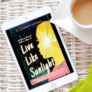 Ebook - Live Like Sunlight: Scripture Based Action Steps to Heal Your Spirit, Refocus Your Mind, and Conquer What's Been Defeating You